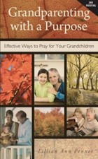Grandparenting with a Purpose : Effective Way...