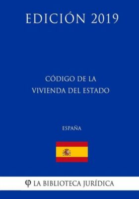 C?Digo De La Vivienda Del Estado (Espa?A) (Edici?N 2019)