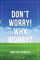 Linda Fay Covington | Don't Worry! Why Worry? | Taschenbuch | Englisch (2018)