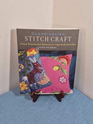 Scandinavian Stitch Craft : Unique Projects and Patterns for Inspired Embroidery
