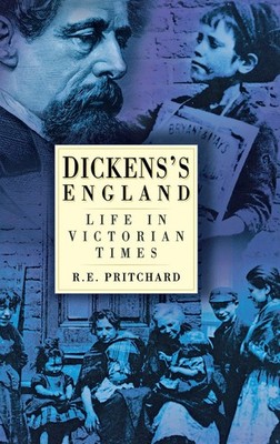 Dickens's England: Life in Victorian Times