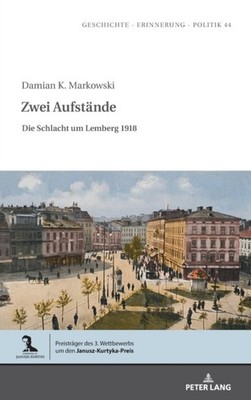 Wolff-Poweska - Zwei Aufstaende   Die Schlacht um Lemberg 1918 - New h - X555z