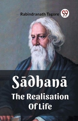 Sadhana The Realisation Of Life by Rabindranath Tagore Paperback Book