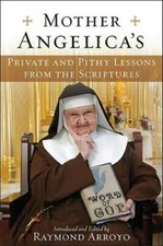 Mother Angelica's Private and Pithy Lessons from the Scriptures - VERY GOOD