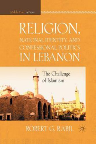 Rabil Hom R Religion, National Identity, and Confessional Politics in Lebanon : The ...