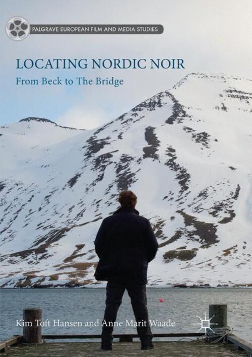 Thumbnail - Locating Nordic Noir From Beck To The Bridge Anne Marit Waade (u. A.)