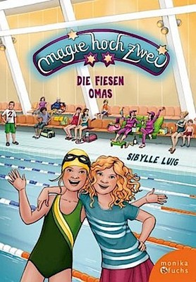 Magie hoch zwei - Die fiesen Omas Sibylle Luig