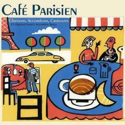 Cafe Parisien CHANSONS ACCORDEONS CROISSANTS25 ORIGINAL FRENCH ACCO CD