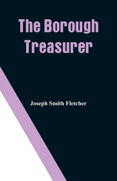 The Borough Treasurer Joseph Smith Fletcher Taschenbuch Kartoniert / Broschiert-image