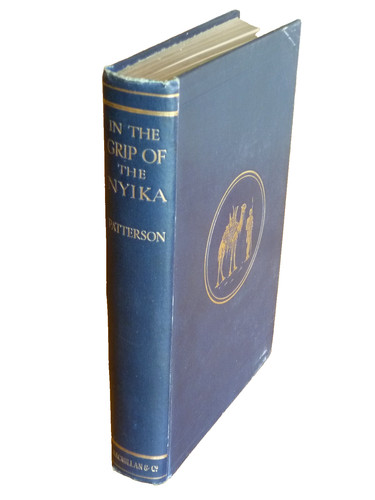Patterson. In The Grip of the Nyika. 1910, Macmillan. Big game, Masai, Africa