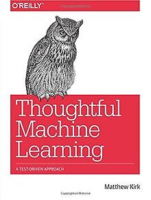 Thoughtful Machine Learning: A Test-Driven Approach von ... | Buch | Zustand gut