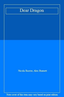 Dear Dragon,Nicola Baxter, Alex Burnett