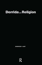 Derrida and Religion: Other Testaments by Yvonne Sherwood (English) Hardcover Bo