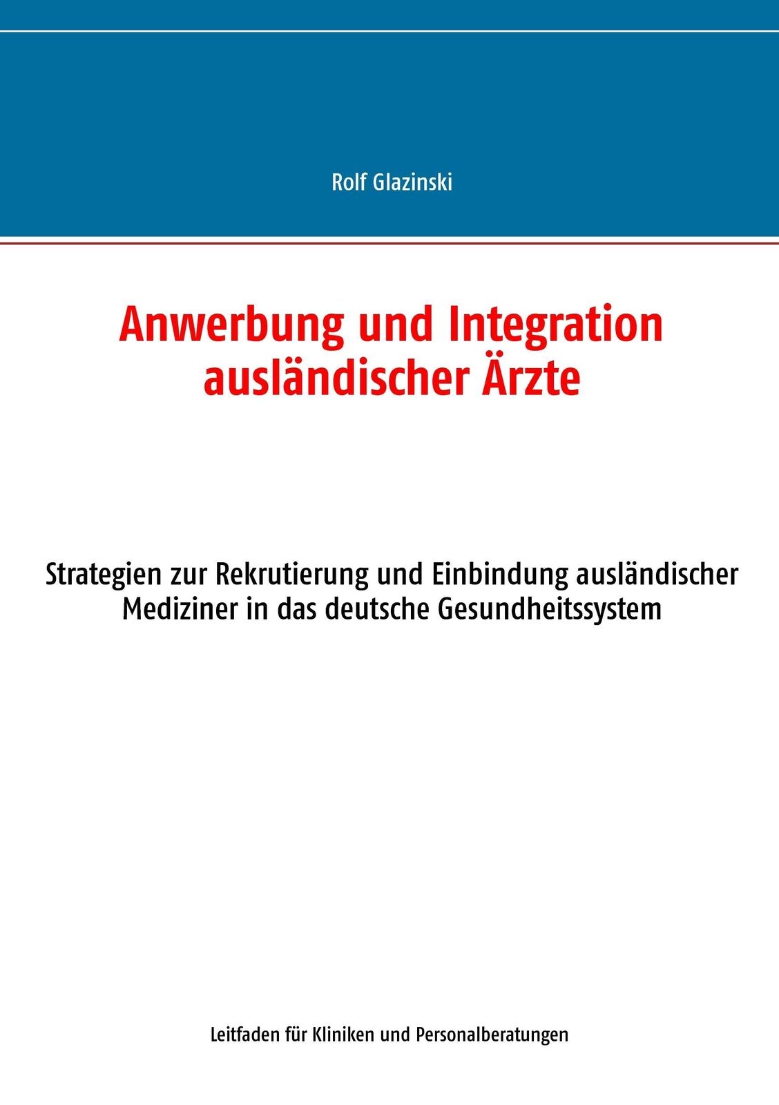 Thumbnail - Anwerbung Und Integration Ausländischer Ärzte Rolf Glazinski