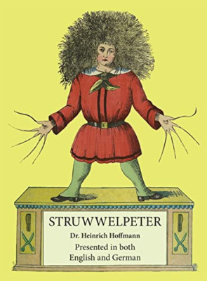 Struwwelpeter: Presented in  - both English and German - Multiple languages Lang