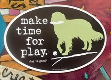 Labrador Golden Retriever Dog Car Refrigerator Magnets 4X6 “Make Time For Play”
