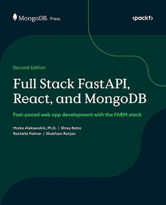 Full Stack FastAPI, React, and MongoDB: Fast-paced web app development with the 