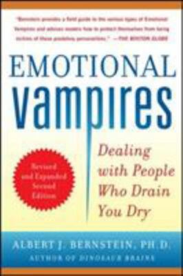 Emotional Vampires: Dealing with People Who Drain You Dry, Revised and Expanded 