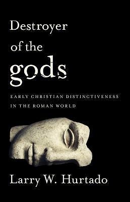 Destroyer of the gods: Early Christian Distinctiveness in the Roman World  pape