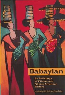 Babaylan: An Anthology of Filipina and Filipina American Writers by Nick Carbó