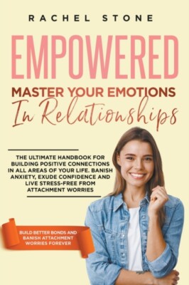 Stone - Empowered - Master Your Emotions In Relationships  The Ultimat - X555z