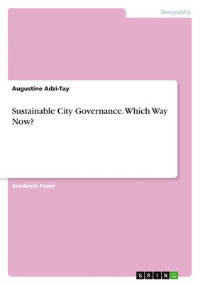 Sustainable City Governance. Which Way Now? Augustine Adzi-Tay Taschenbuch 2020