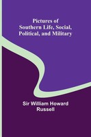 William Russell | Pictures Of Southern Life, Social, Political, And Military