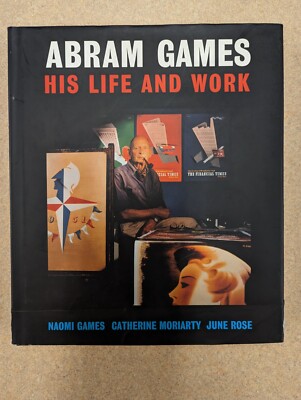 Abram Games: His Life and Work by Catherine Moriarty. Hardcover. Very Good.