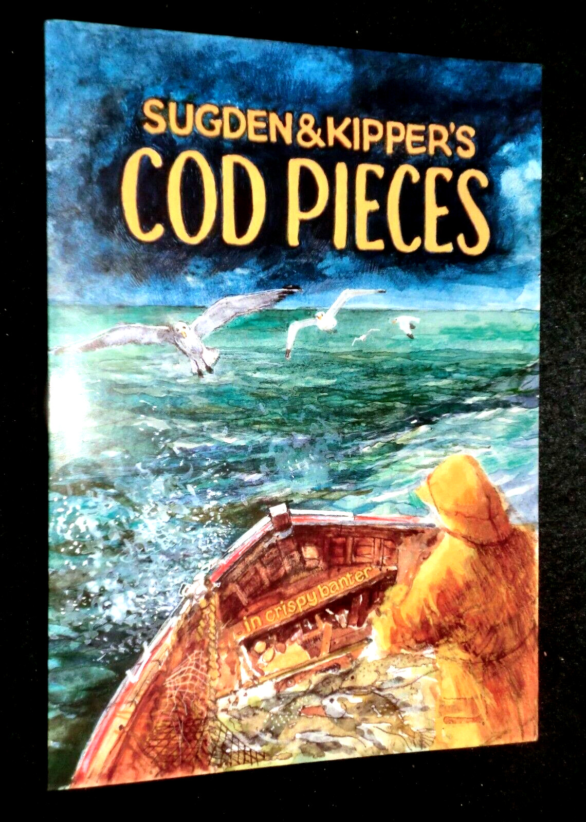 SIGNED; Cod Pieces by Sid Kipper & Chris Sugden (2001-1st) Norfolk Humour - PB