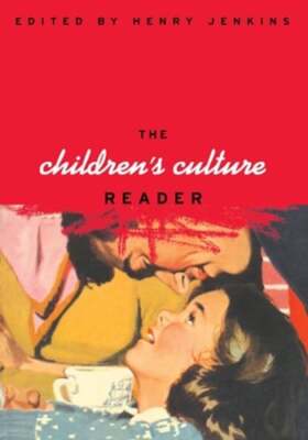 The Children's Culture Reader by PhD Jenkins, Henry, Professor: Used