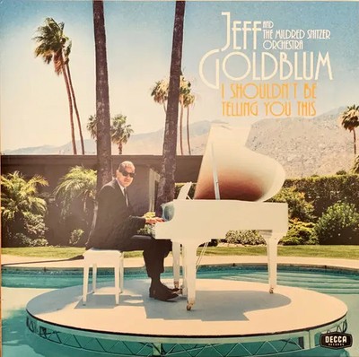 LP Jeff Goldblum And The Mildred Snitzer Orchestra I Shouldnt Be Telling You T