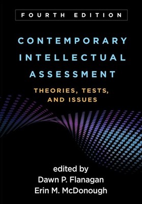 Contemporary Intellectual Assessment, Fourth Edition: Theories, Tests, and Issue