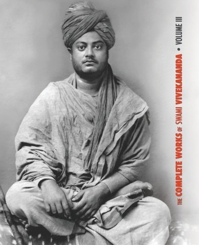 Swami Vivekananda The Complete Works of Swami Vivekananda, Volume 3 (Paperback)