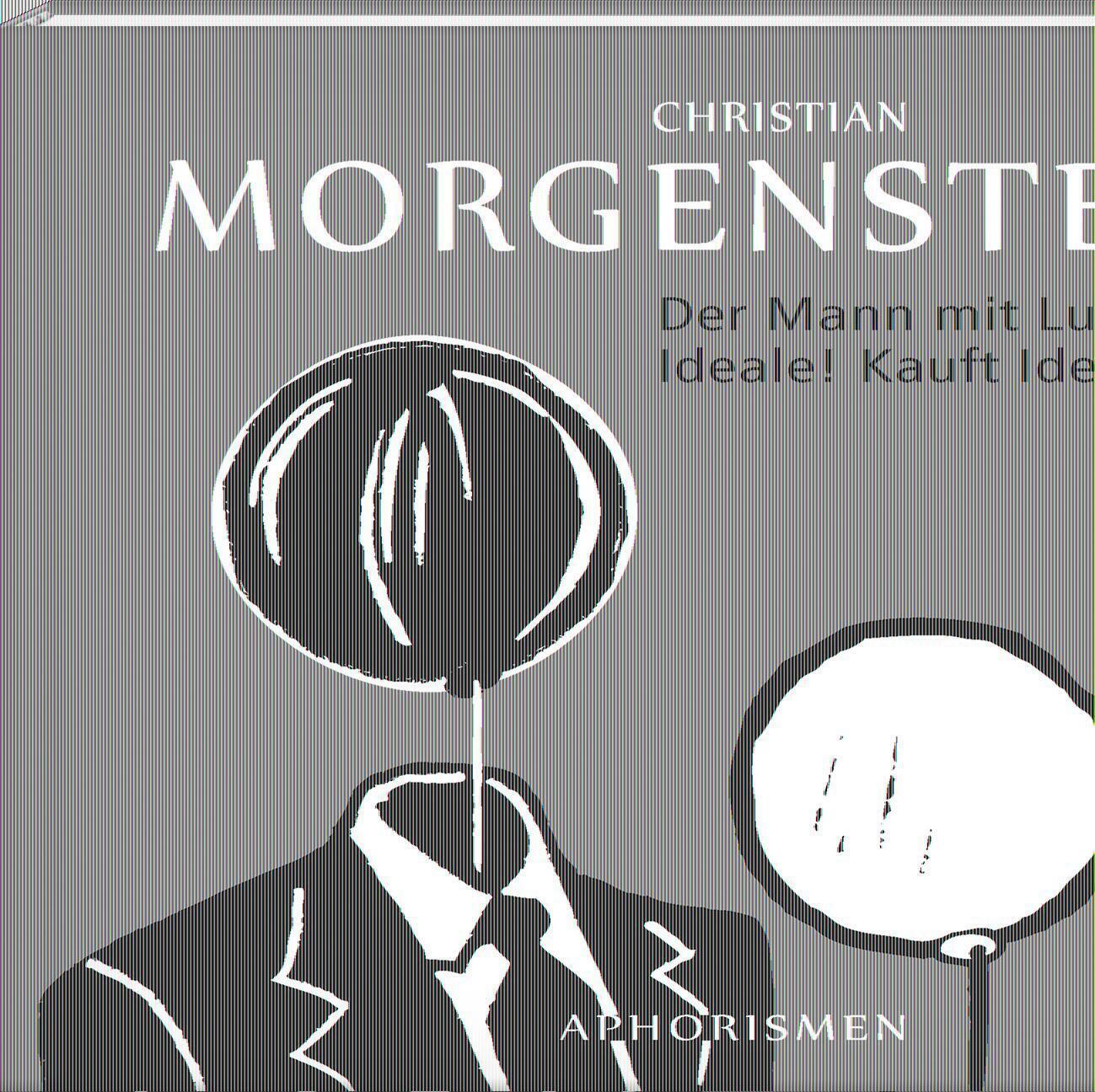 Thumbnail - Der Mann Mit Luftballons: Ideale Kauft Ideale Christan Morgenstern