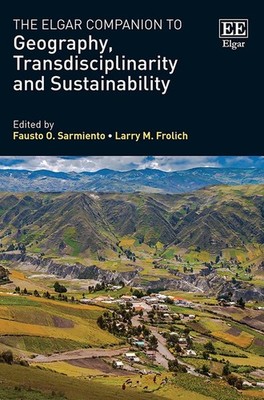 The Elgar Companion to Geography, Transdisciplinarity and Sustainability by Faus