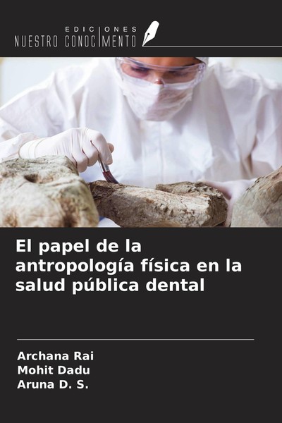 El Papel De La AntropologíA FíSica En La Salud PúBlica Dental Archana Rai-image