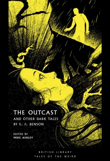 The Outcast and Other Dark Tales by E F Benson by E. Benson (Paperback Book)