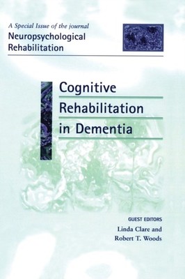 Clare - Cognitive Rehabilitation in Dementia  A Special Issue of Neuro - X555z