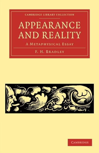 Appearance And Reality A Metaphysical Essay  by F. H. Bradley PAPERBACK