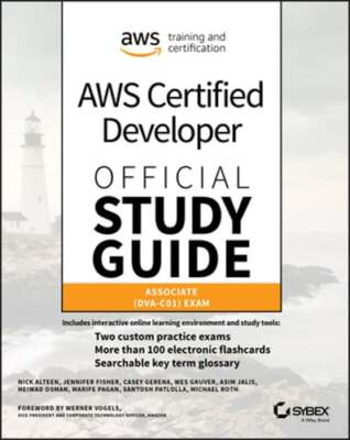 AWS Certified Developer Official Study Guide: Associate (Dva-C01) Exam by Alteen
