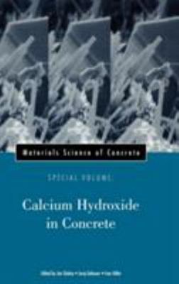 Materials Science of Concrete, Special Volume : Calcium Hydroxide in Concrete...