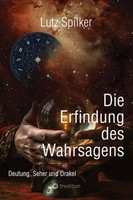 Lutz Spilker | Die Erfindung Des Wahrsagens | Taschenbuch | Deutsch (2024)