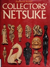 Collectors' Netsuke : An In-Depth Study of Japanese Miniature Scu