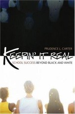 Keepin' It Real: School Success Beyond B... 9780195325232 by Carter, Prudence L.