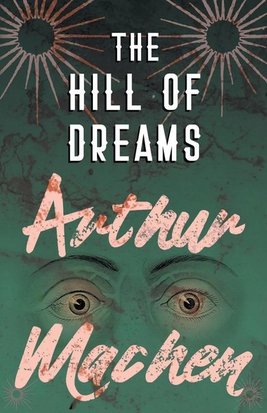 Arthur Machen | The Hill Of Dreams | Taschenbuch | Englisch (2018)-image