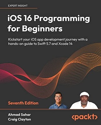 iOS 16 Programming for Beginners: Ki..., Clayton, Craig