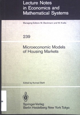 Microeconomic models of housing markets. Lecture notes in economics and mathemat