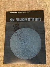 SHALL WE GATHER AT THE RIVER POEMS BY JAMES WRIGHT  WESLEYAN PRESS FIRST EDITION