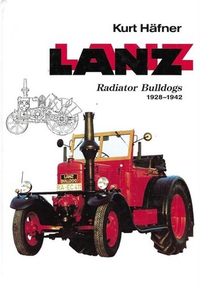 Lanz Radiator Bulldogs 1928-1942 - Kurt Hafner Hardback