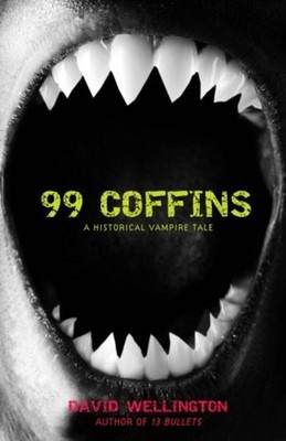 99 Coffins : A Historical Vampire Tale Paperback David Wellington